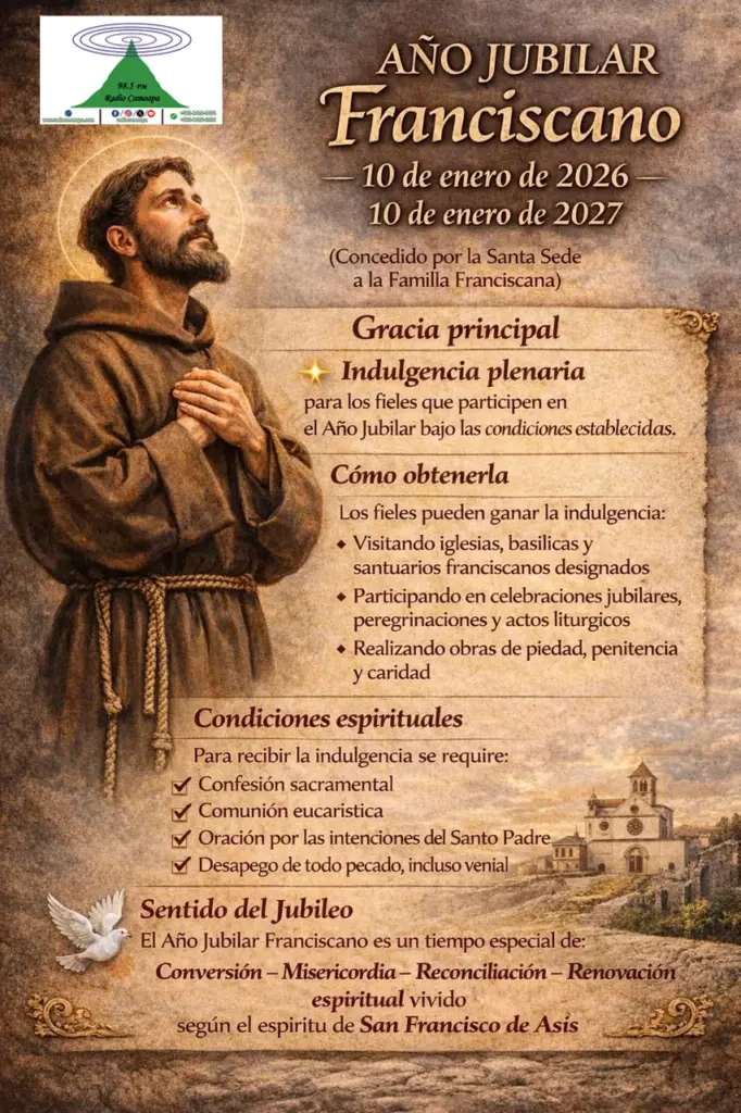 Año Santo Jubilar Franciscano !!!, desde el 10 de Enero 2026, al 10 de Enero 2027 ; concedido por la Santa Sede, a la Familia Franciscana